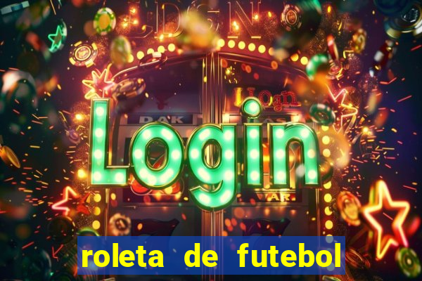 roleta de futebol carreira roleta de jogadores de futebol